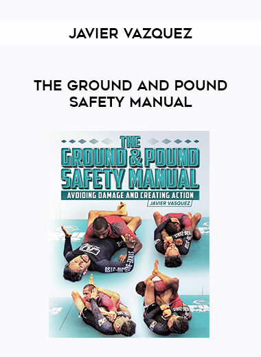 Javier Vazquez - The Ground And Pound Safety Manual download