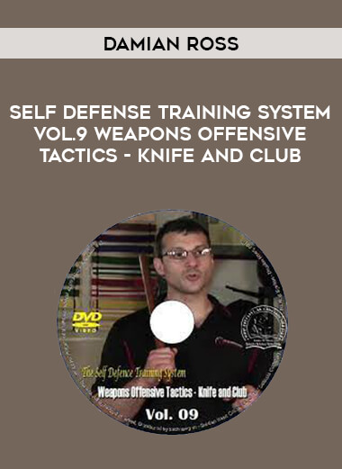 Damian Ross - Self Defense Training System Vol.9 Weapons Offensive Tactics - Knife and Club download