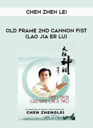 Chen Zheng Lei - Old Frame 2nd Cannon Fist (Lao Jia Er Lu) download