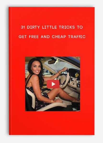 31 Dirty Little Tricks To Get Free and Cheap Traffic download