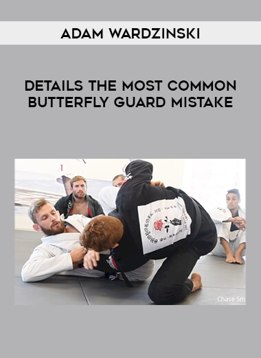 Adam Wardzinski Details The Most Common Butterfly Guard Mistake download