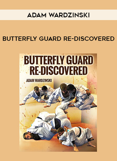 ADAM WARDZINSKI - BUTTERFLY GUARD RE-DISCOVERED download