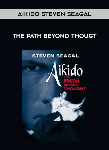 Aikido Steven Seagal - The Path Beyond Thougt download