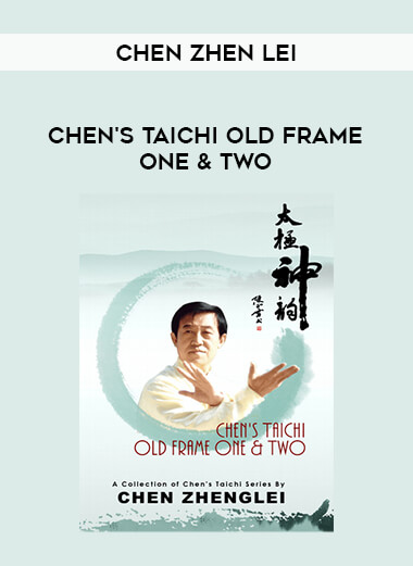 Chen Zheng Lei -  Chen's Taichi Old Frame One & Two download