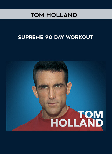 Tom Holland - Supreme 90 Day Workout download