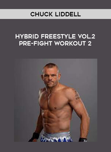 Chuck Liddell - Hybrid Freestyle Vol.2  Pre-Fight Workout 2 download