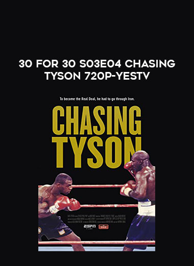 30 for 30 S03E04 Chasing Tyson 720p-yestv download