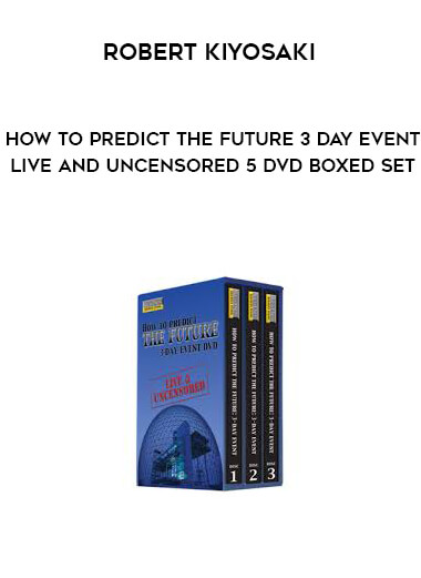 Robert Kiyosaki - How to Predict the Future 3 Day Event - Live and Uncensored 5 DVD Boxed Set download