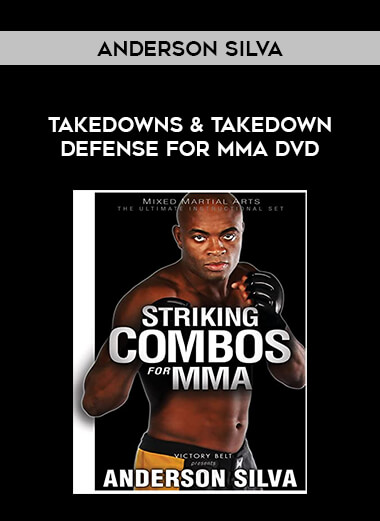 Anderson Silva - Takedowns & Takedown Defense for MMA DVD download