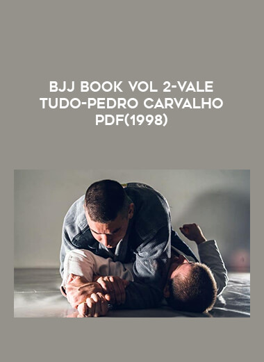 BJJ Book Vol 2-Vale Tudo-Pedro Carvalho PDF(1998) download