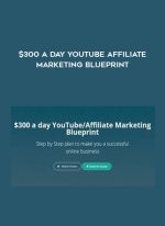 $300 a day YouTube Affiliate Marketing Blueprint download