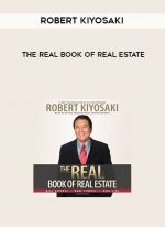 Robert Kiyosaki - The REAL book of Real Estate download