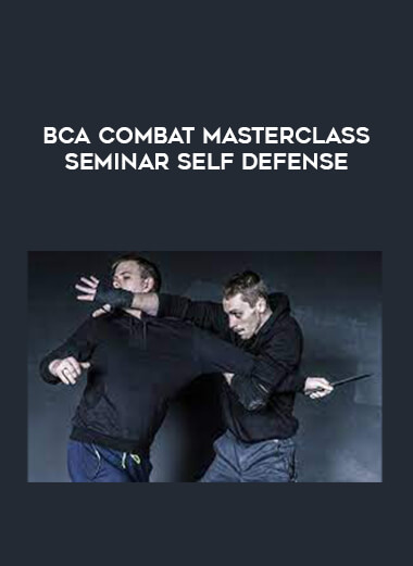 BCA Combat Masterclass Seminar Self Defense download