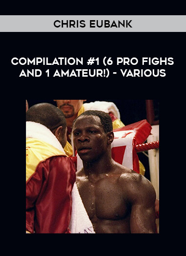 Chris Eubank Compilation #1 (6 pro fighs and 1 amateur!) - Various download