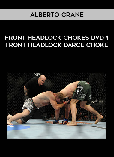 Alberto Crane - Front Headlock Chokes DVD 1 Front Headlock Darce Choke download