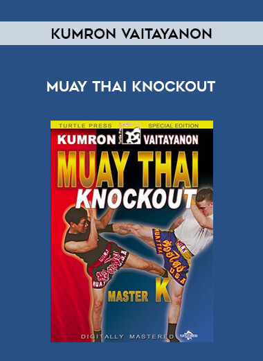 Kumron Vaitayanon- Muay Thai Knockout download