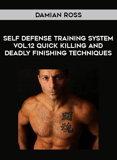 Damian Ross - Self Defense Training System Vol.12 Quick Killing and Deadly Finishing Techniques download