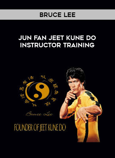 Bruce Lee - Jun Fan Jeet Kune Do Instructor Training download