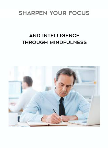 Sharpen your Focus and Intelligence Through Mindfulness download