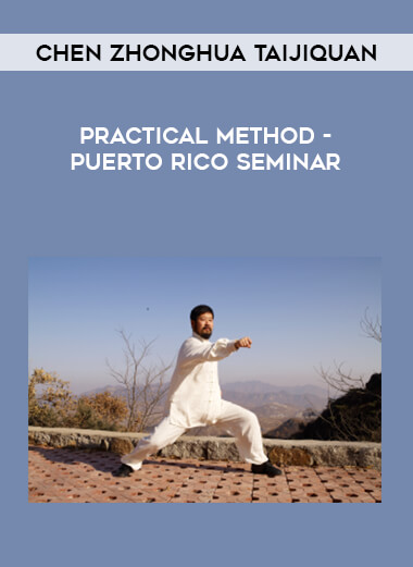 Chen Zhonghua Taijiquan - Practical Method - Puerto Rico Seminar download