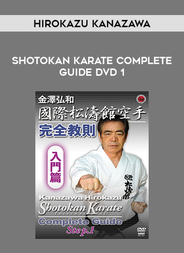 Hirokazu Kanazawa - Shotokan Karate Complete Guide DVD 1 download
