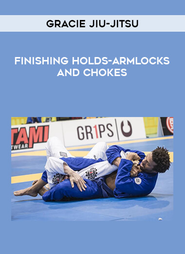 Gracie Jiu-Jitsu - Finishing Holds-Armlocks and Chokes download