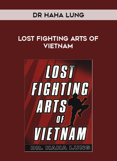 Dr Haha Lung - Lost Fighting Arts of Vietnam download