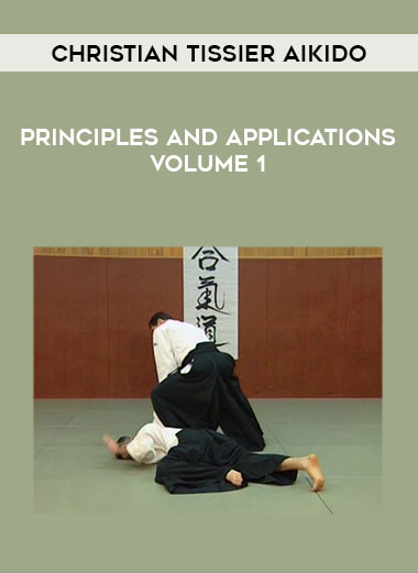 Christian Tissier Aikido Principles and Applications Volume 1 download