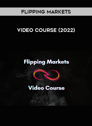 Flipping Markets - Video Course (2022) download