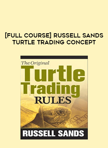 [Full Course] Russell Sands Turtle Trading Concept download