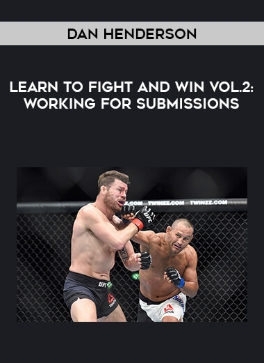 Dan Henderson- Learn to Fight and Win Vol.2: Working for submissions download