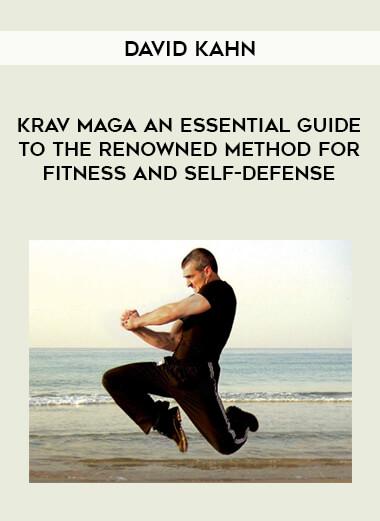 Krav Maga An Essential Guide to the Renowned Method for Fitness and Self-Defense by David Kahn download