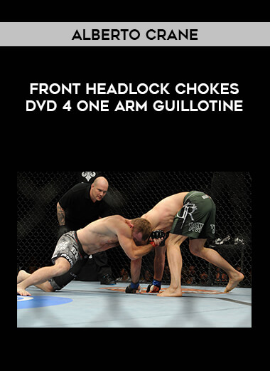 Alberto Crane - Front Headlock Chokes DVD 4 One Arm Guillotine download