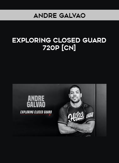 Andre Galvao - Exploring Closed Guard 720p [CN] download