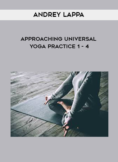 Andrey Lappa - Approaching Universal Yoga Practice 1 - 4 download
