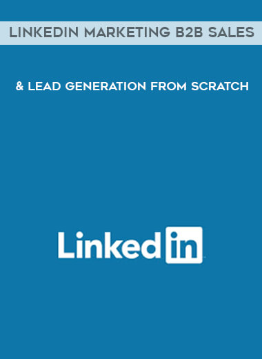 Linkedin Marketing B2B Sales & Lead Generation From Scratch download