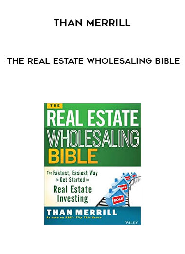 Than Merrill - The Real Estate Wholesaling Bible download