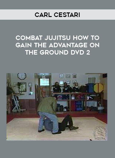 CARL CESTARI - Combat Jujitsu How To Gain The Advantage On The Ground DVD 2 download