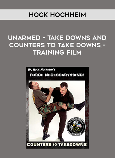 Unarmed - Take Downs and Counters to Take Downs - Training Film by Hock Hochheim download