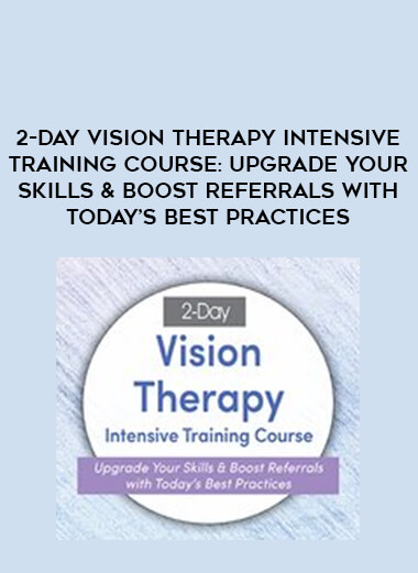 2-Day Vision Therapy Intensive Training Course: Upgrade Your Skills & Boost Referrals with Today's Best Practices download