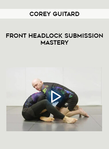 Corey Guitard - Front Headlock Submission Mastery download