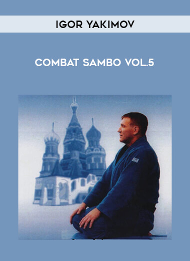 Igor Yakimov - Combat Sambo Vol.5 download