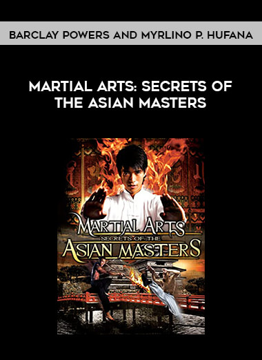 Barclay Powers and Myrlino P. Hufana - Martial Arts: Secrets of the Asian Masters download