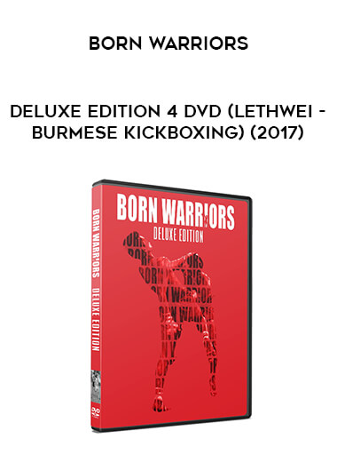 Born Warriors - Deluxe Edition 4 DVD (Lethwei - Burmese Kickboxing) (2017) download