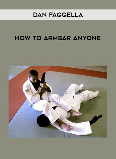 Dan Faggella - How to Armbar Anyone download