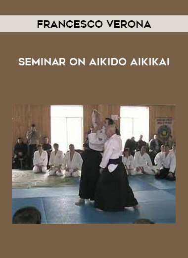 Francesco Verona - Seminar on Aikido Aikikai download