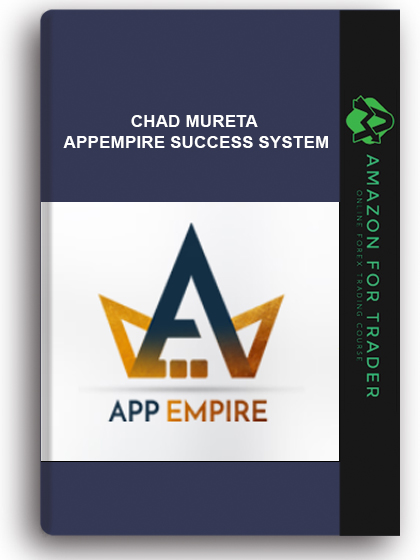 Chad Mureta - AppEmpire Success System download