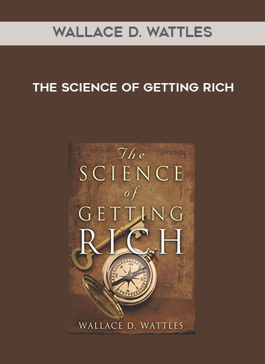 Wallace D. Wattles - The Science of Getting Rich download