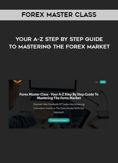 Forex Master Class - Your A-Z Step By Step Guide To Mastering The Forex Market download