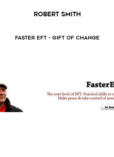 Robert Smith - Faster EFT - Gift of Change download